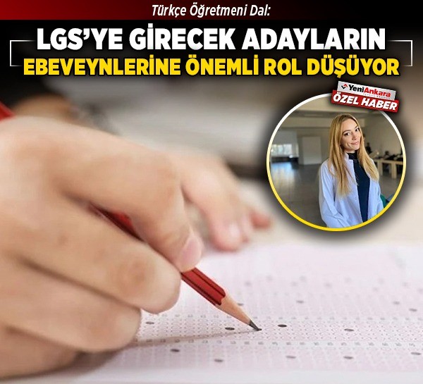 Türkçe Öğretmeni Dal: LGS'ye girecek adayların ebeveynlerine önemli rol düşüyor