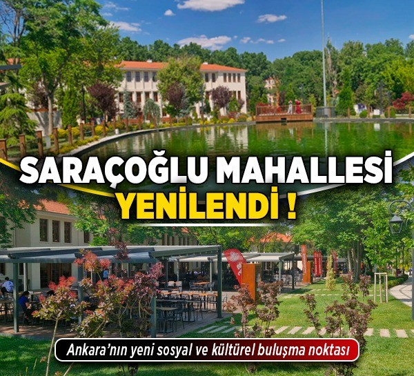 Saraçoğlu Mahallesi yenilendi! Ankara’nın yeni sosyal ve kültürel buluşma noktası