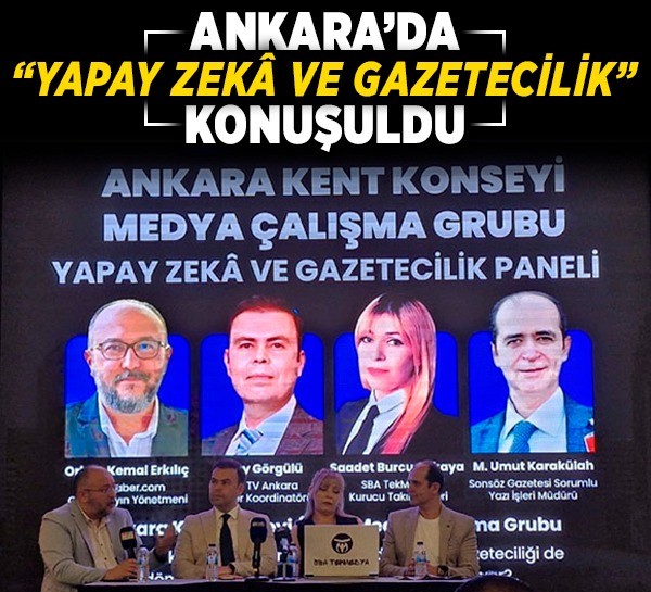 Ankara'da ‘Yapay Zekâ ve Gazetecilik’ konuşuldu