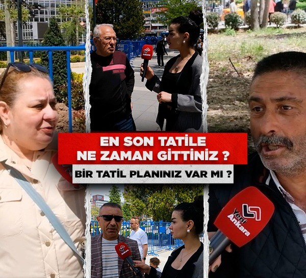 En son tatile ne zaman gittiniz? Bir tatil planınız var mı?
