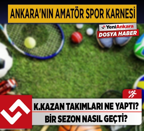 Ankara Kahramankazan takımları ne yaptı? Bir sezon nasıl geçti?