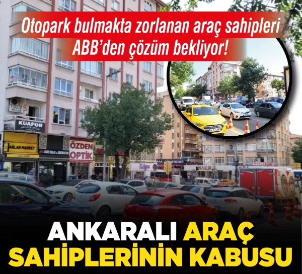 Ankaralı araç sahiplerinin kabusu