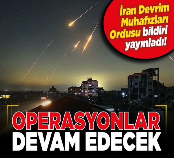 İran Devrim Muhafızları Ordusu bildiri yayınladı! "Saldırıların sürmesi halinde operasyonlar devam edecek"