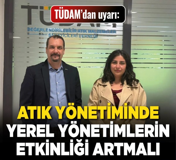 TÜDAM’dan uyarı: “Atık yönetiminde yerel yönetimlerin etkinliği artmalı”