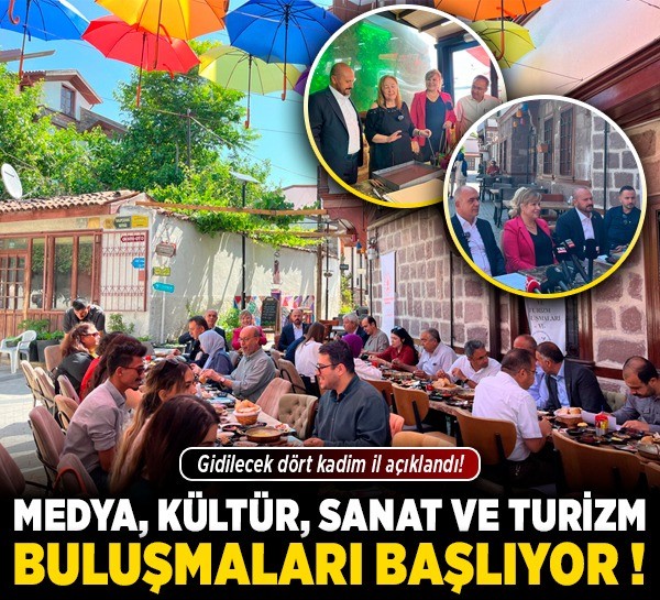 Medya, Kültür, Sanat ve Turizm buluşmaları başlıyor! Gidilecek dört kadim il açıklandı!