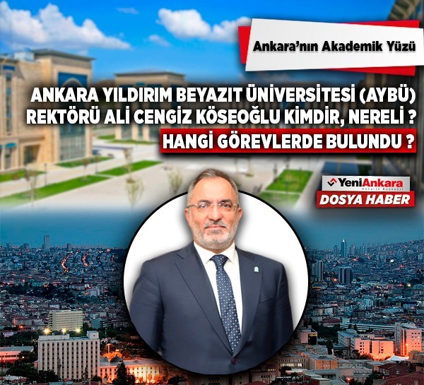 Ankara Yıldırım Beyazıt Üniversitesi Rektörü Ali Cengiz Köseoğlu kimdir, nereli, hangi görevlerde bulundu?