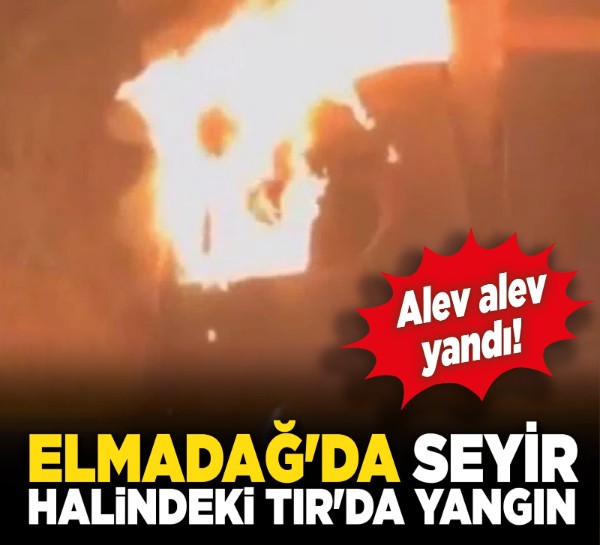 Elmadağ'da seyir halindeki TIR'da yangın!