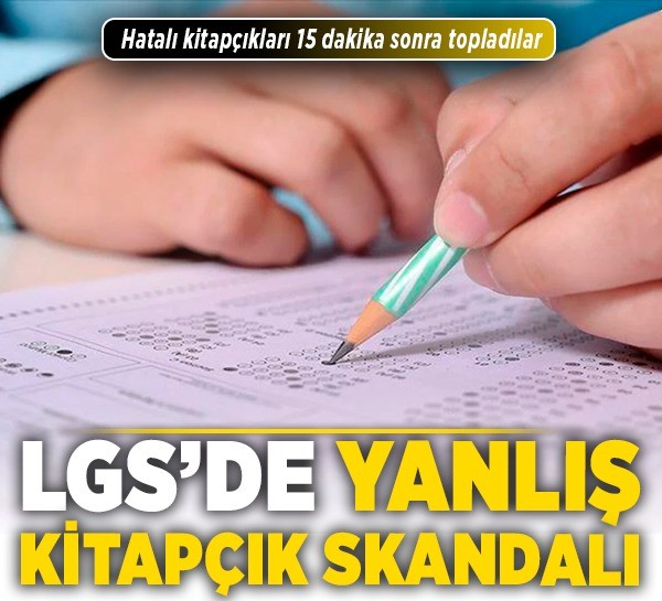 LGS'de yanlış kitapçık skandalı