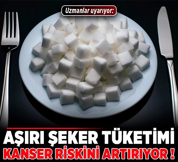 Uzmanlar uyarıyor: Aşırı şeker tüketimi kanser riskini artırıyor!