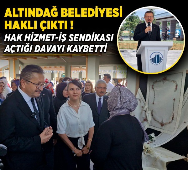Altındağ Belediyesi haklı çıktı! Hak Hizmet-İş Sendikası açtığı davayı kaybetti