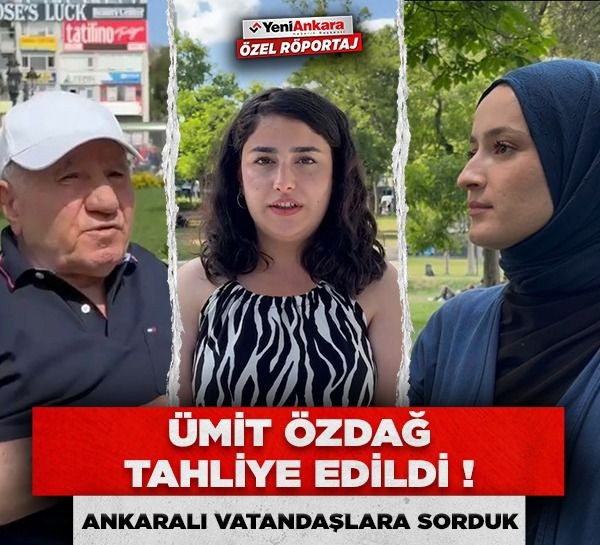 Ümit Özdağ tahliye edildi! Ankaralı vatandaşlara sorduk
