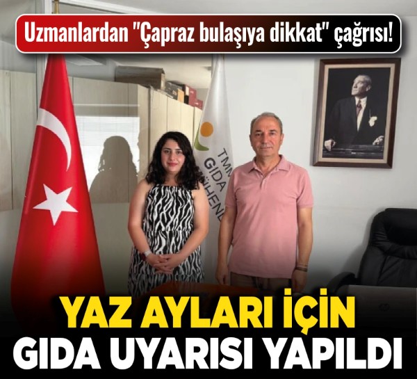 Uzmanlardan "Çapraz bulaşıya dikkat" çağrısı! Yaz ayları için gıda uyarısı yapıldı