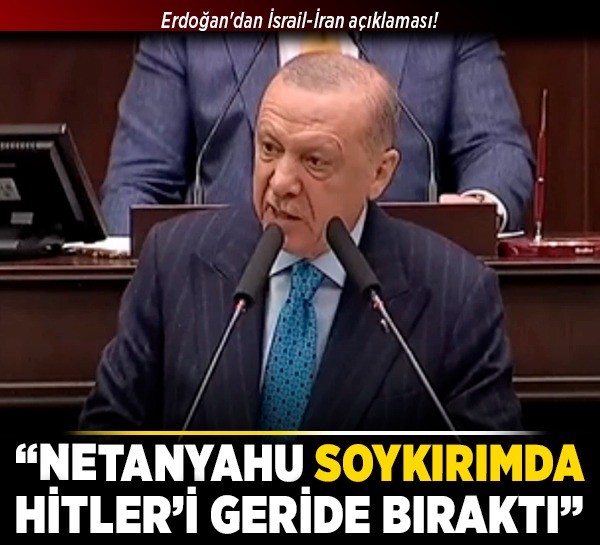 Erdoğan'dan İsrail-İran açıklaması! "Netanyahu, soykırımda Hitler’i geride bıraktı”