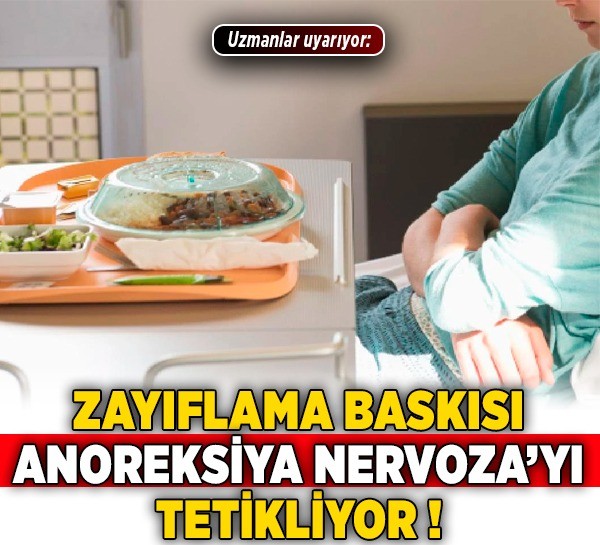 Uzmanlar uyarıyor: Zayıflama baskısı Anoreksiya Nervoza'yı tetikliyor!