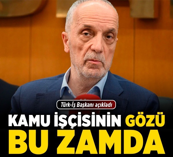 Kamu işçisinin gözü bu zamda