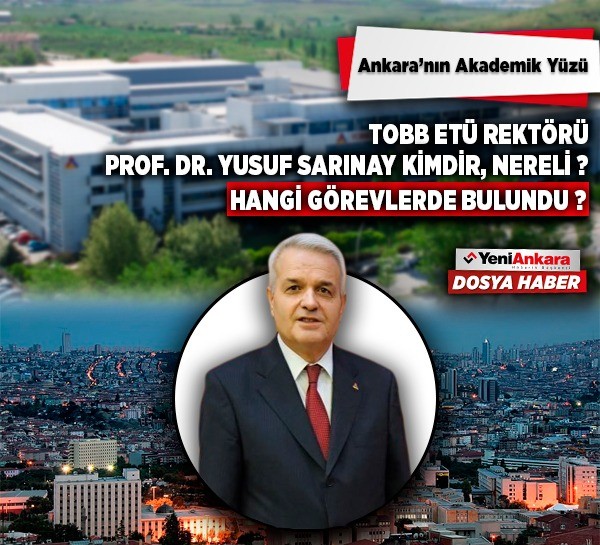 TOBB ETÜ Rektörü Prof. Dr. Yusuf Sarınay kimdir?