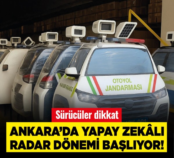 Ankara’da yapay zekâlı radar dönemi başlıyor! Sürücüler dikkat