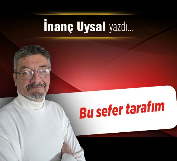 Bu sefer tarafım