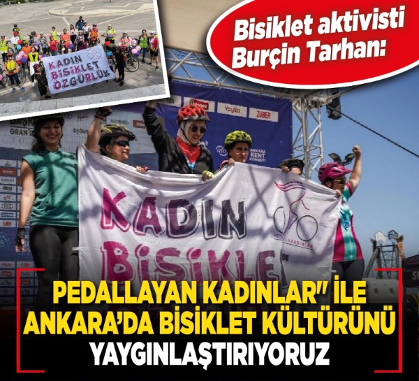 Bisiklet aktivisti Burçin Tarhan: "Pedallayan Kadınlar" ile Ankara’da bisiklet kültürünü yaygınlaştırıyoruz