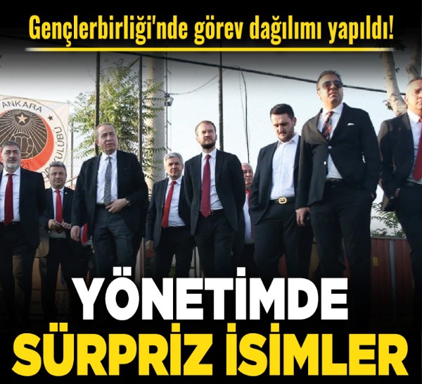 Gençlerbirliği'nde görev dağılımı yapıldı! Yönetimde sürpriz isimler