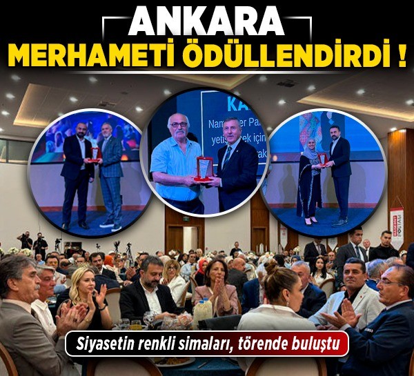 Ankara merhameti ödüllendirdi! Siyasetin renkli simaları, törende buluştu
