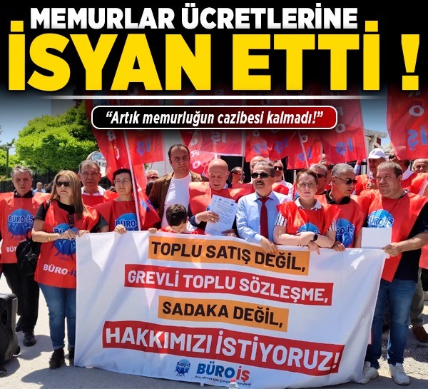 Memurlar ücretlerine isyan etti: “Artık memurluğun cazibesi kalmadı!"