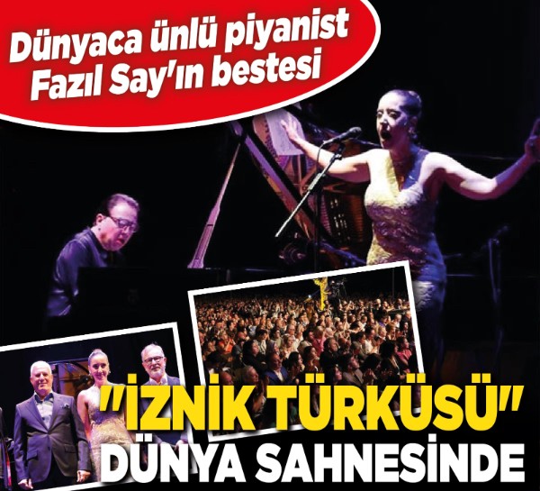 Dünyaca ünlü piyanist Fazıl Say'ın bestesi "İznik Türküsü" dünya sahnesinde