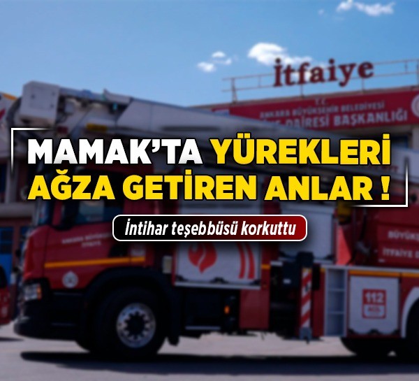 Mamak'ta yürekleri ağza getiren anlar!