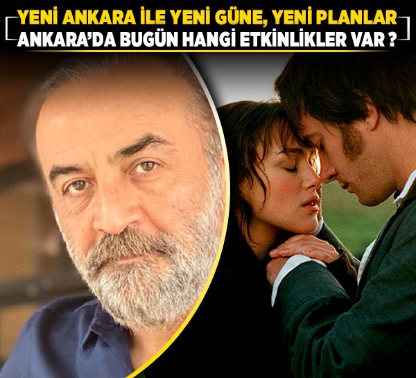 Ankara'da bugün hangi etkinlikler var? Yeni Ankara ile yeni güne, yeni planlar