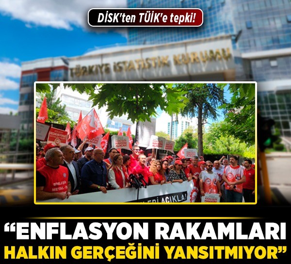 DİSK'ten TÜİK'e tepki! “Enflasyon rakamları halkın gerçeğini yansıtmıyor”