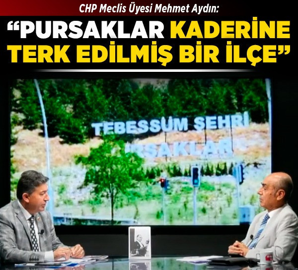 Mehmet Aydın: "Pursaklar kaderine terk edilmiş bir ilçe"