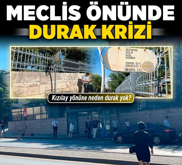 Meclis önünde durak krizi! Kızılay yönüne neden durak yok?