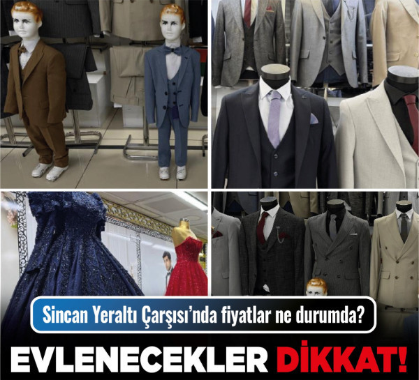 Evlenecekler dikkat! Sincan Yeraltı Çarşısı’nda fiyatlar ne durumda?