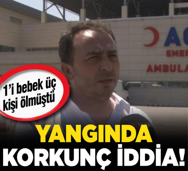 Ankara'da 3 kişinin hayatını kaybettiği yangında korkunç iddia!