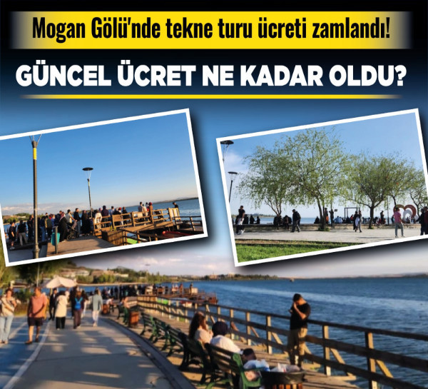 Mogan Gölü'nde tekne turu ücreti zamlandı! Güncel ücret ne kadar oldu?