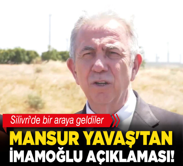 Mansur Yavaş'tan İmamoğlu açıklaması! Silivri'de bir araya geldiler