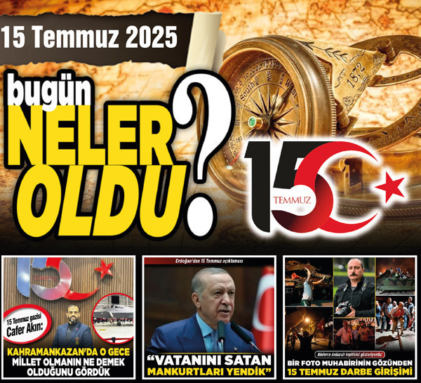 15 Temmuz'da Ankara'da hangi önemli gelişmeler meydana geldi ?