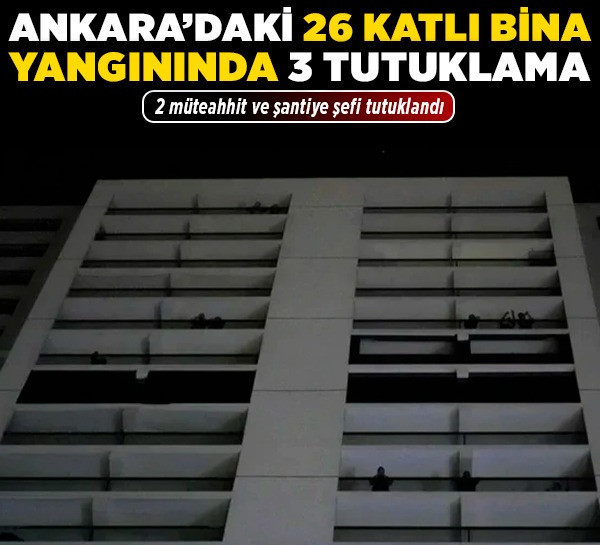 Ankara'daki 26 katlı bina yangınında 3 tutuklama