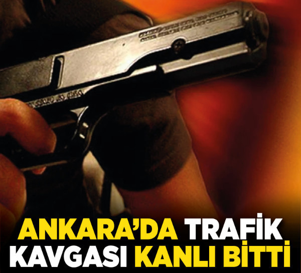 Ankara'da trafik kavgası kanlı bitti!