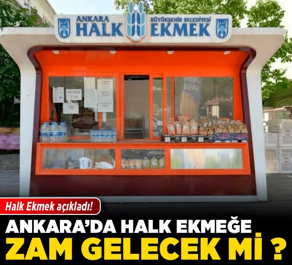 Halk Ekmek açıkladı! Ankara’da Halk Ekmeğe zam gelecek mi?