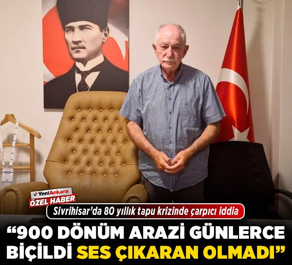 Sivrihisar’da 80 yıllık tapu krizinde çarpıcı iddia! "900 dönüm arazi günlerce biçildi, ses çıkaran olmadı”