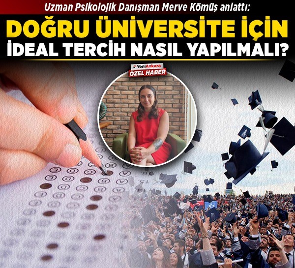 Uzman Psikolojik Danışman Merve Kömüş anlattı: Doğru üniversite için ideal tercih nasıl yapılmalı?
