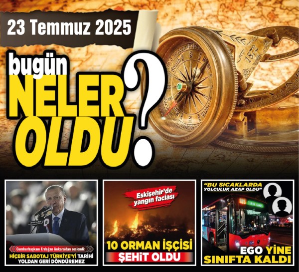 23 Temmuz'da Ankara'da neler oldu?