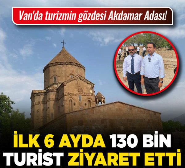 Van'da turizmin gözdesi Akdamar Adası! Akdamar Adası'nı ilk 6 ayda 130 bin turist ziyaret etti