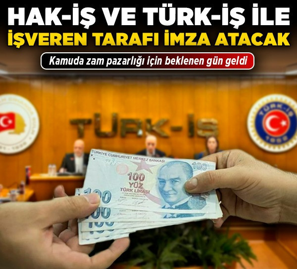 HAK-İŞ ve TÜRK-İŞ ile işveren tarafı imza atacak