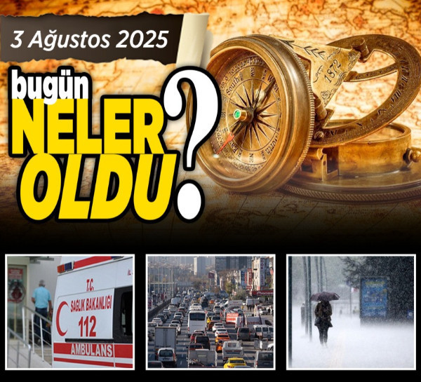 3 Ağustos'ta Ankara'da neler yaşandı?