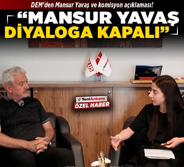 DEM'den Mansur Yavaş ve komisyon açıklaması! "Mansur Yavaş diyaloga kapalı!"