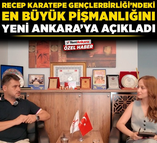 Recep Karatepe Gençlerbirliği'ndeki en büyük pişmanlığını Yeni Ankara'ya açıkladı!