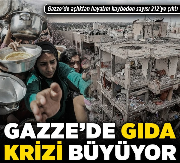 Gazze'de gıda krizi büyüyor! Gazze'de açlıktan hayatını kaybeden sayısı 212'ye çıktı