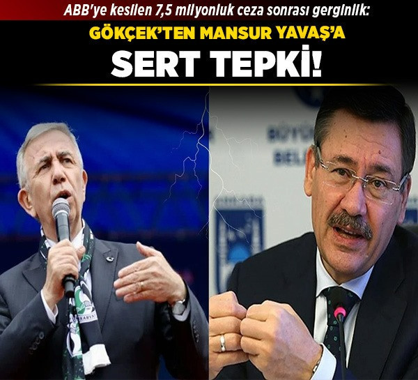 ABB'ye kesilen 7,5 milyonluk ceza sonrası gerginlik: Gökçek’ten Mansur Yavaş’a sert tepki!
